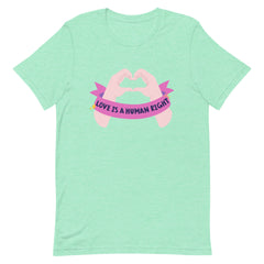 Love Is A Human Right T-Shirt