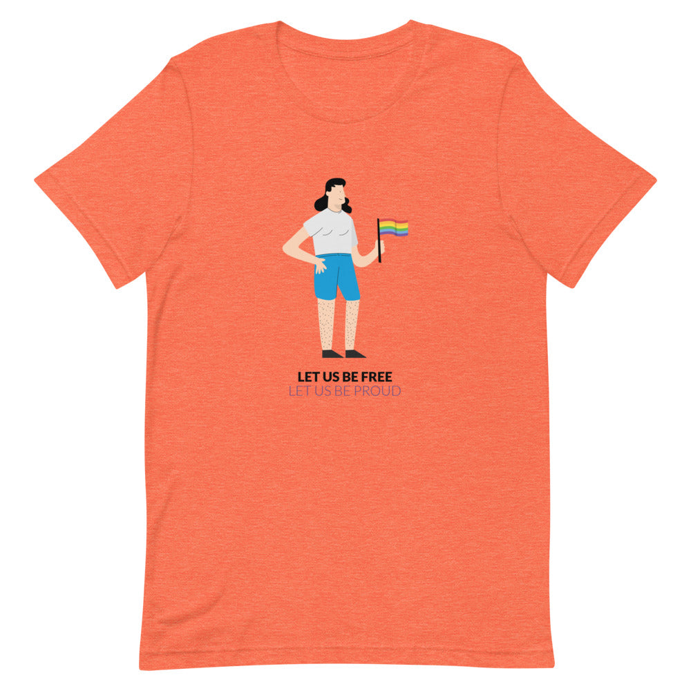 Let Us Be Free Let Us Be Proud T-Shirt