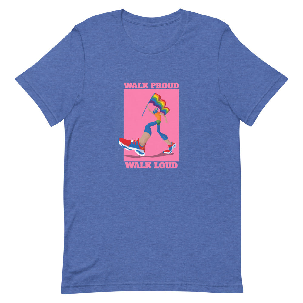 Walk Proud Walk Loud T-Shirt