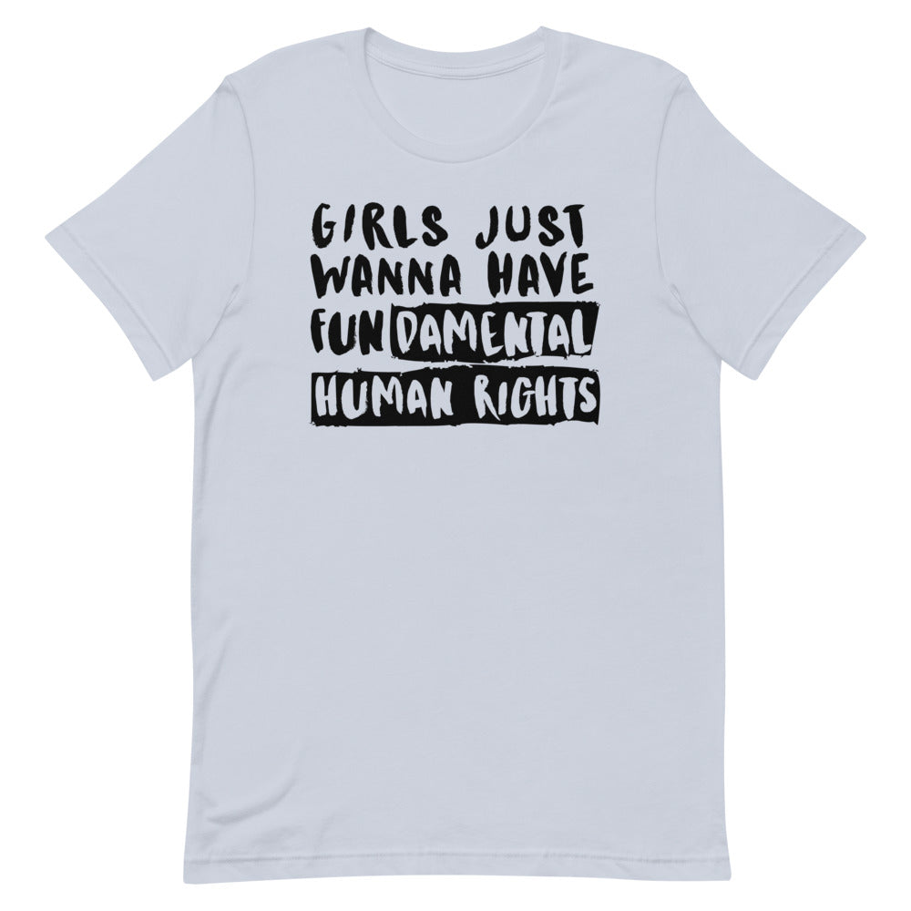 Girls Just Wanna Have Fundamental Human Rights T-Shirt