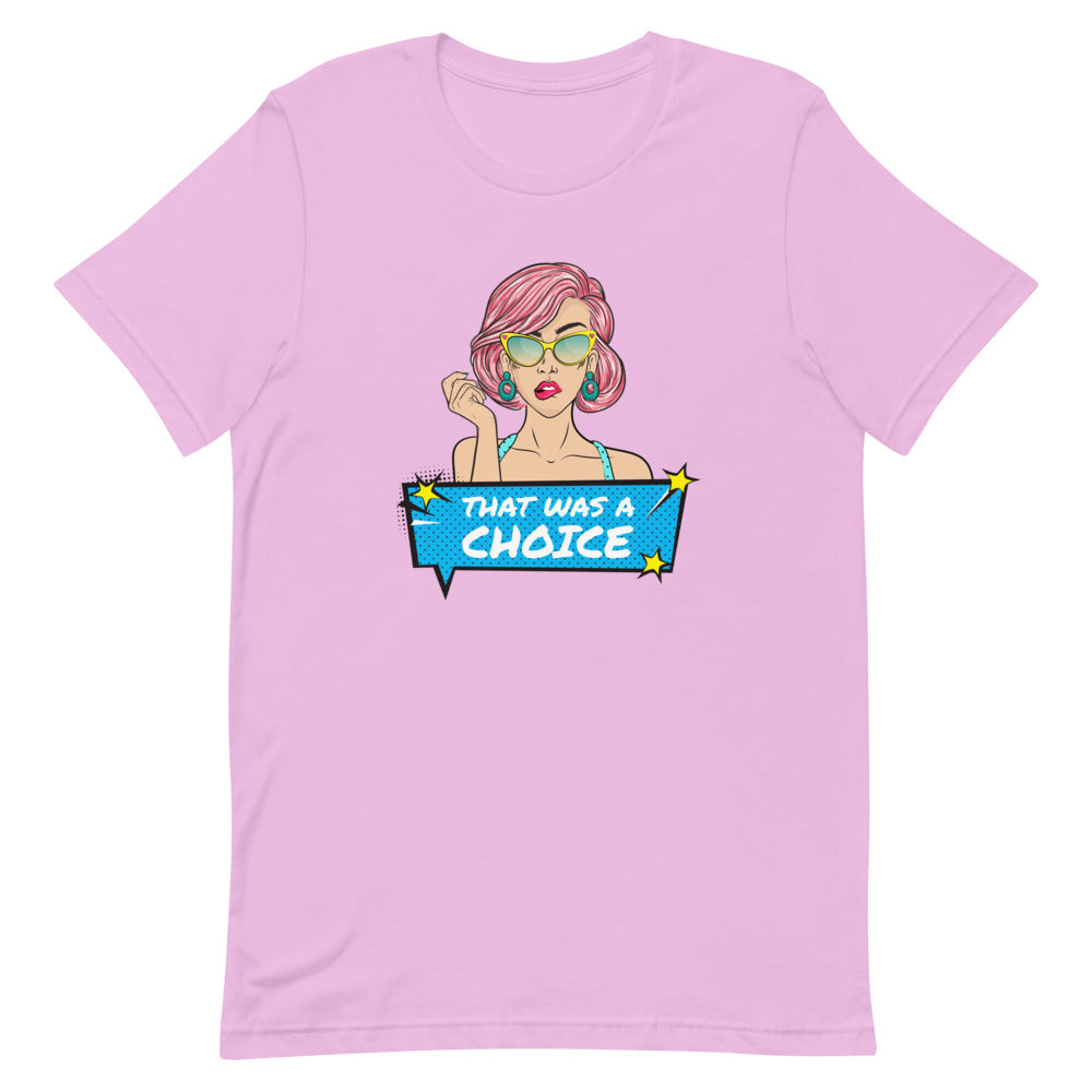 That Was A Choice T-Shirt