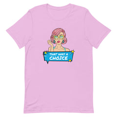 That Was A Choice T-Shirt