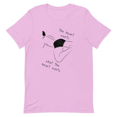 The Heart Wants What The Heart Wants T-Shirt