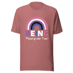 Being Proud Of Who I Am! T-Shirt