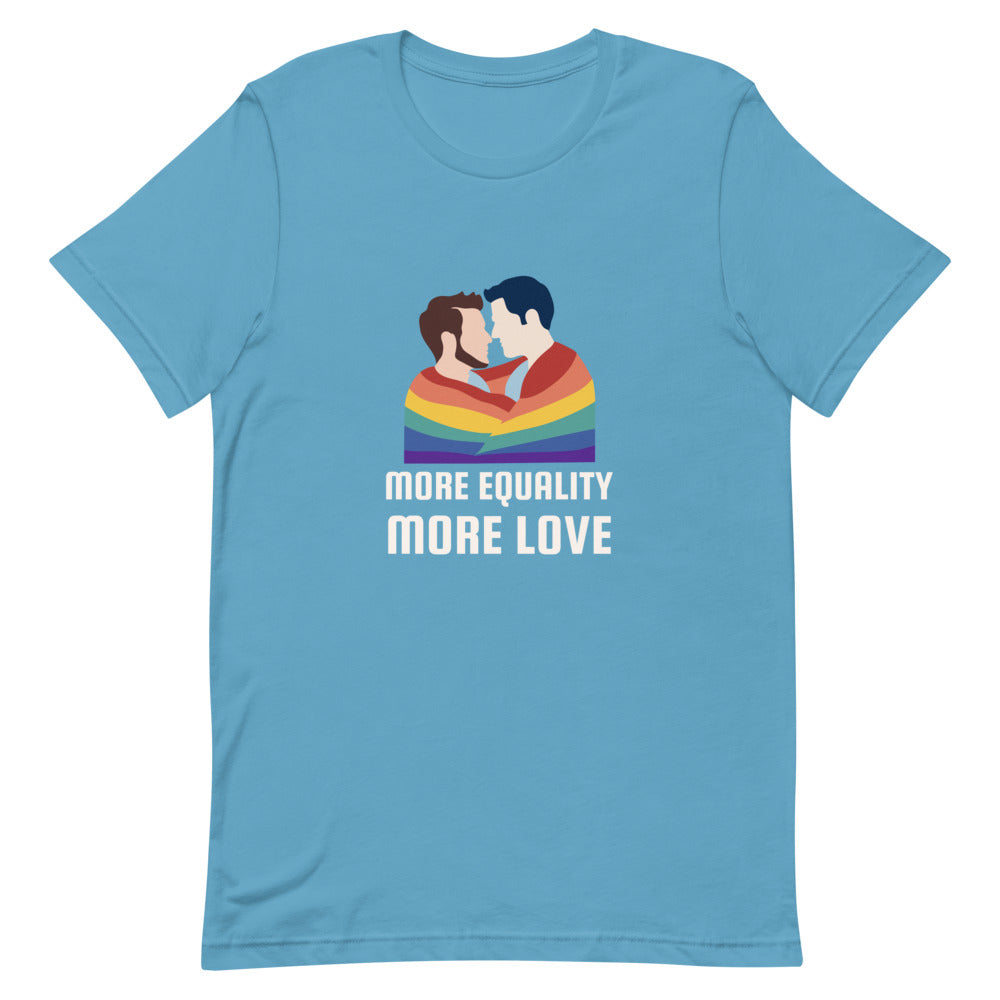 More Equality More Love T-Shirt