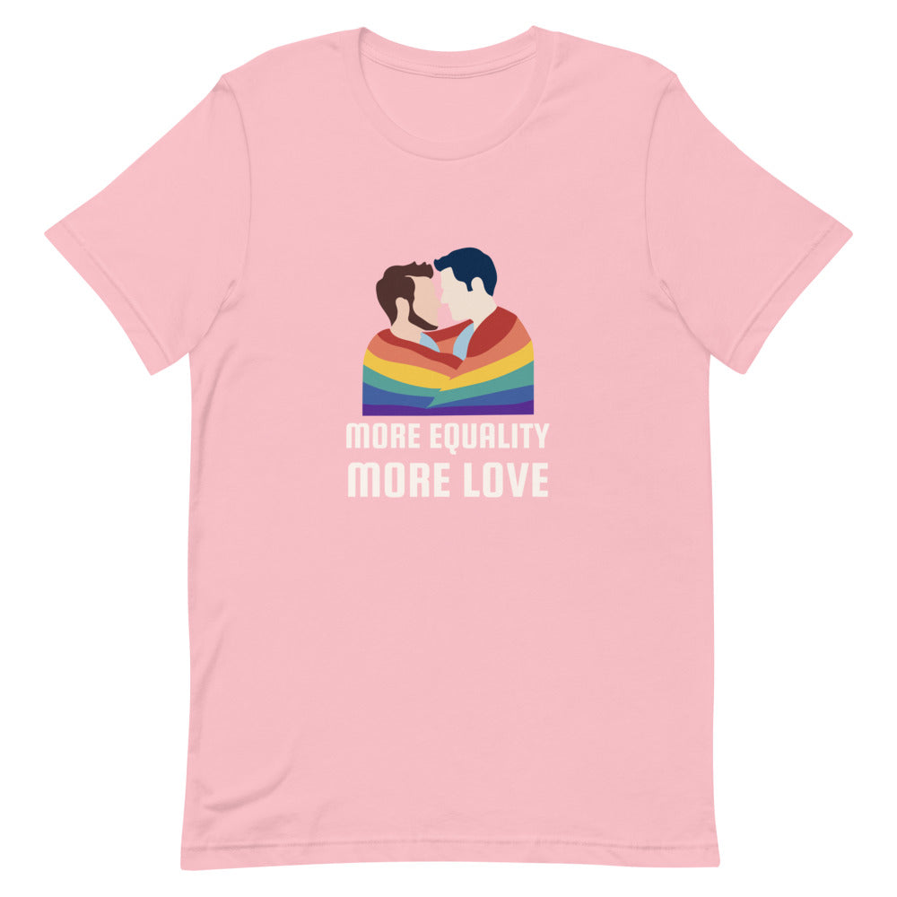 More Equality More Love T-Shirt