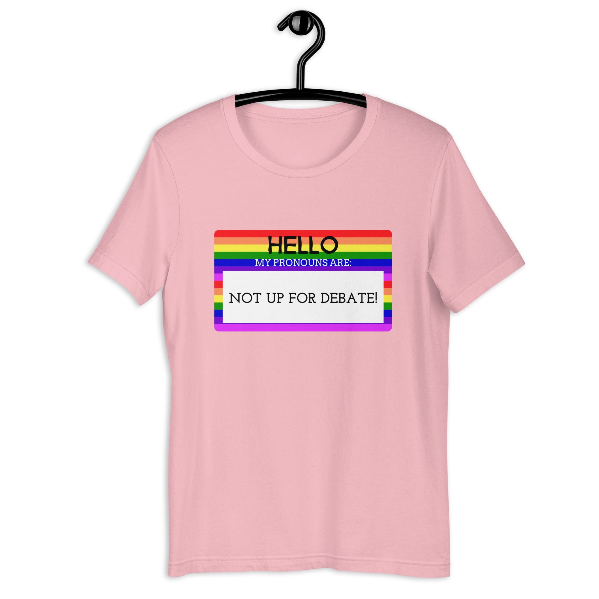 Hello My Pronouns Are Not Up For Debate T-Shirt