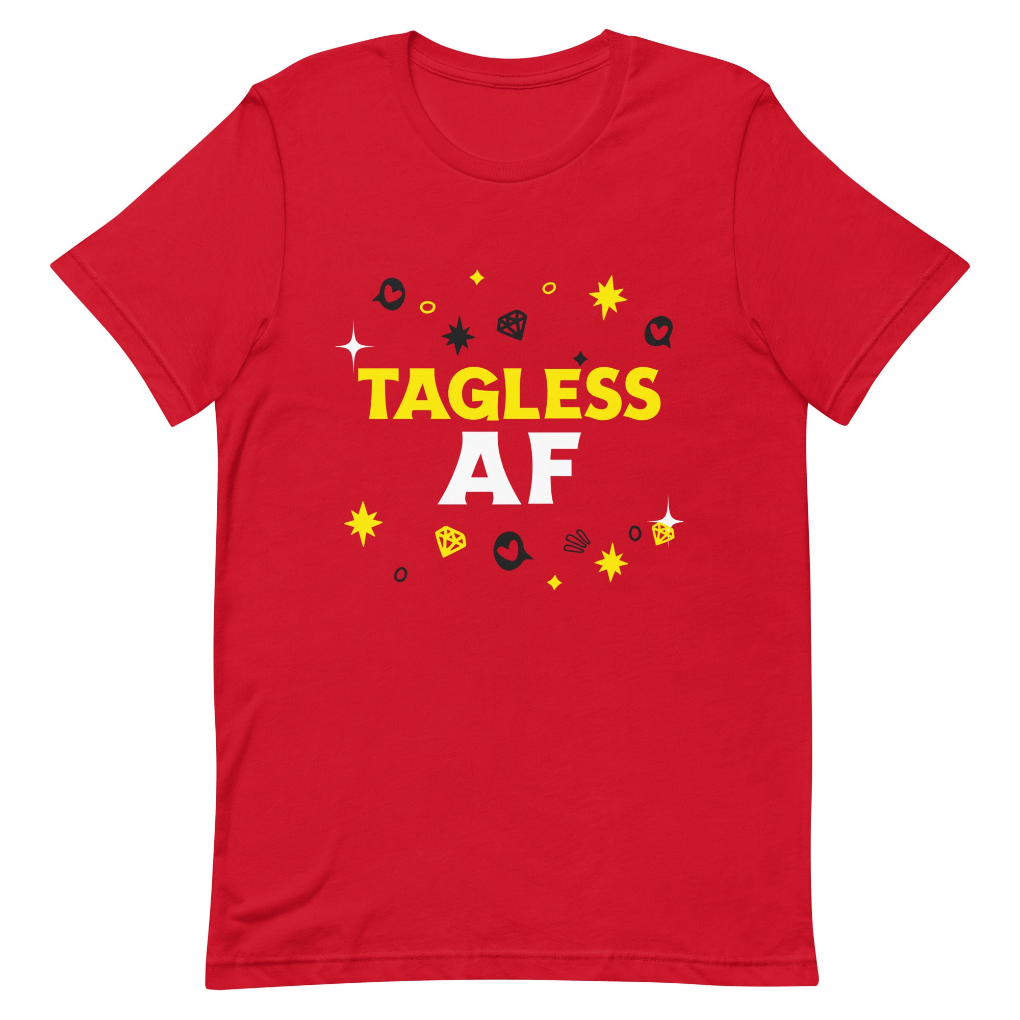 Tagless AF T-Shirt