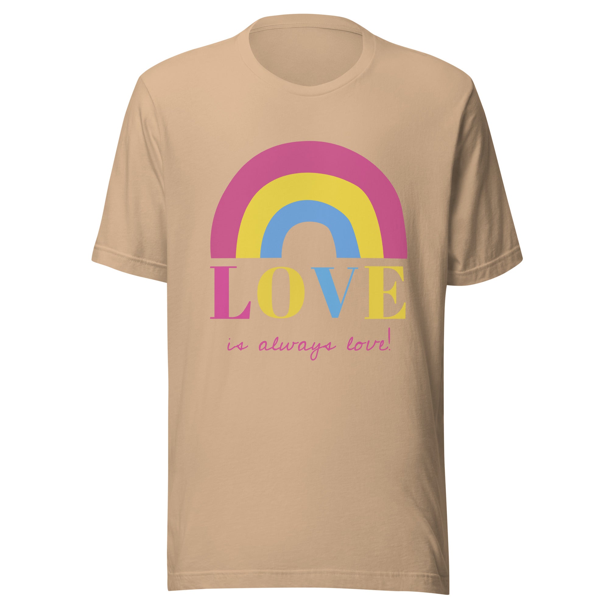 Love Is Always Love! T-Shirt