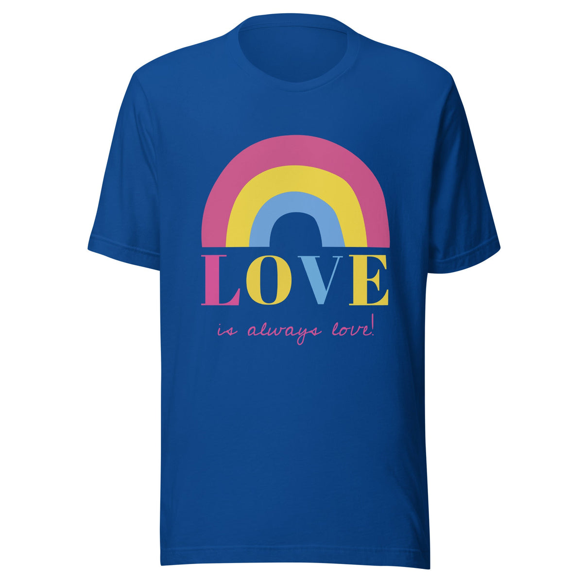 Love Is Always Love! T-Shirt