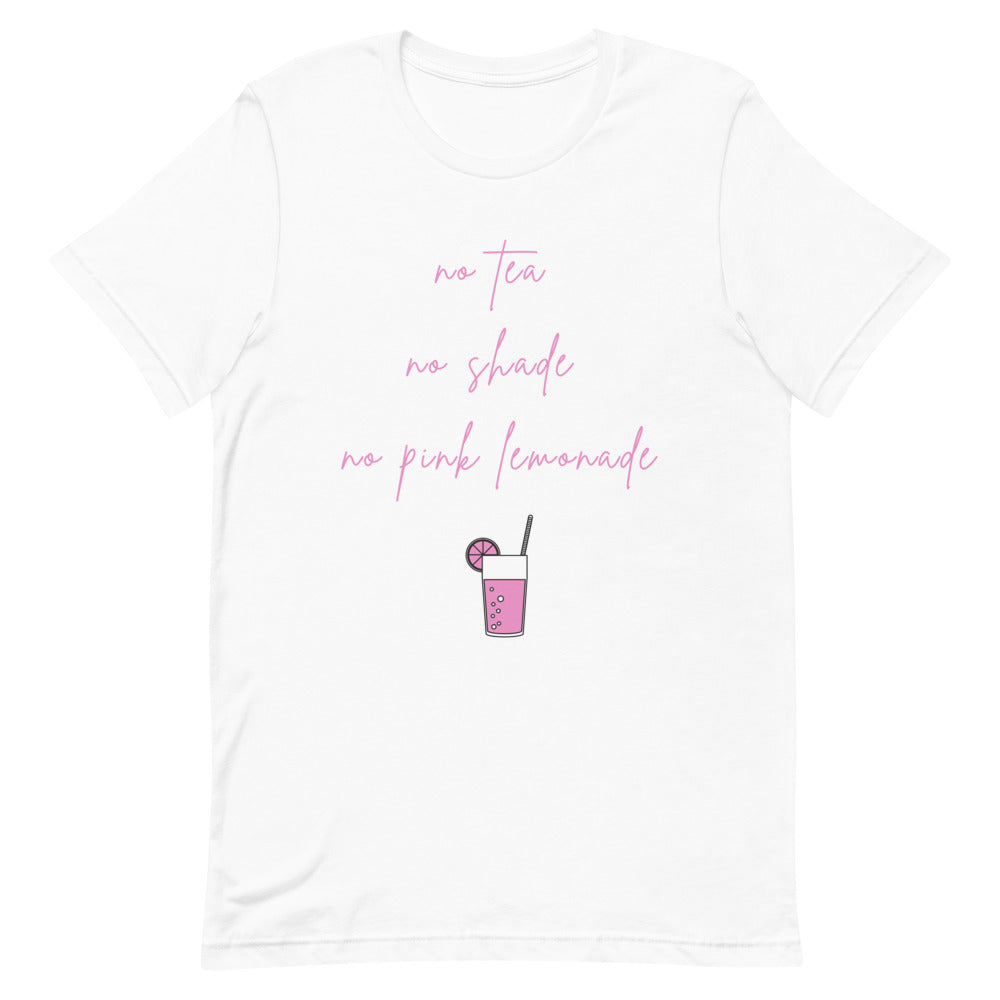No Tea No Shade No Pink Lemonade T-Shirt