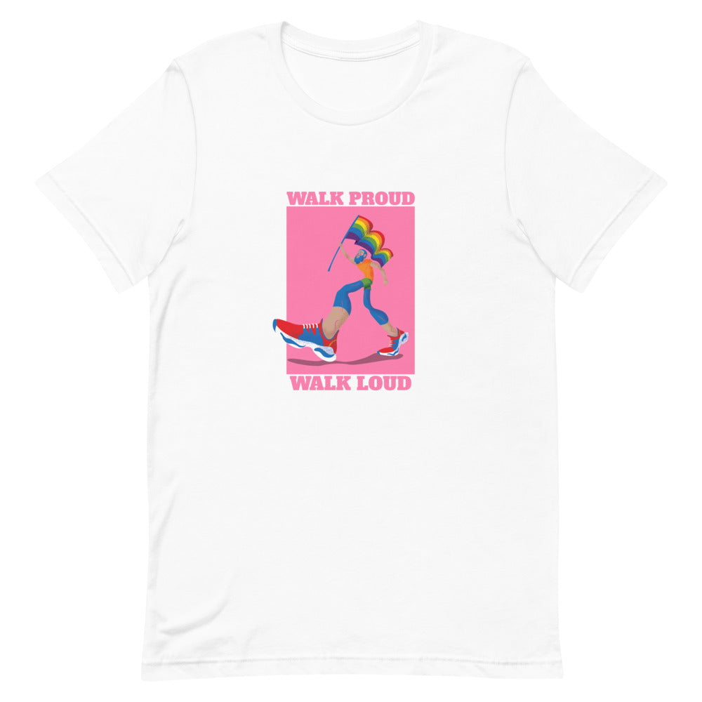 Walk Proud Walk Loud T-Shirt