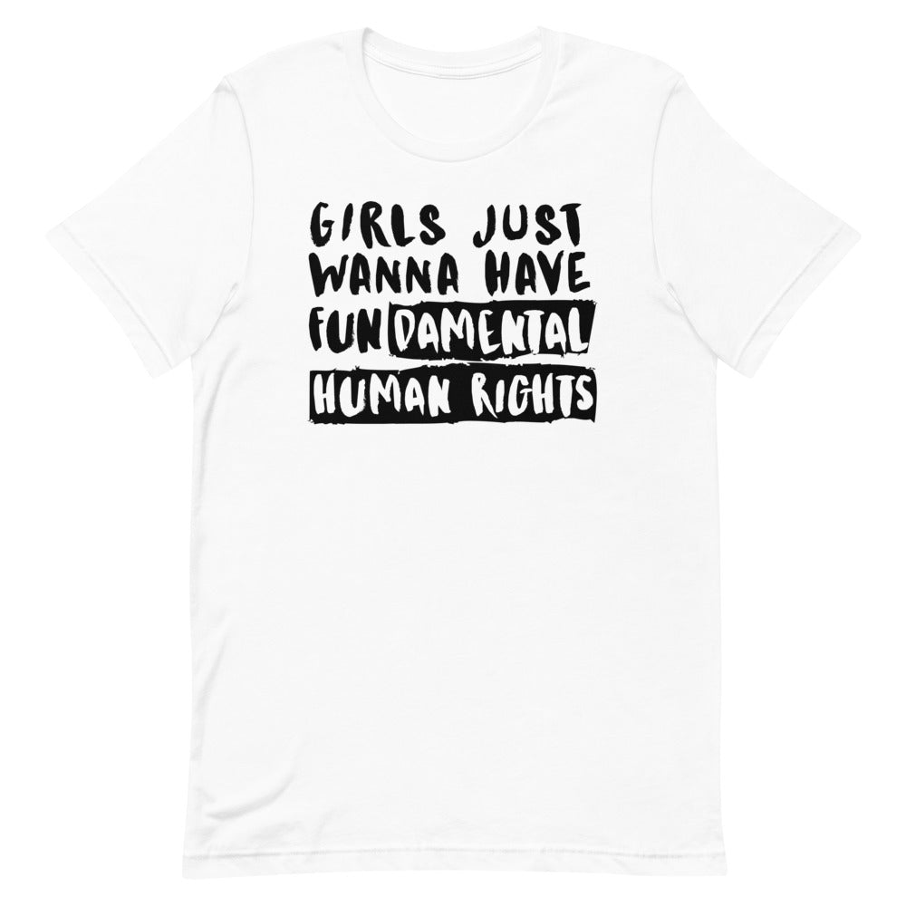 Girls Just Wanna Have Fundamental Human Rights T-Shirt