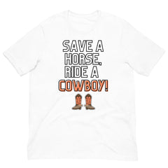 Save a Horse Ride a Cowboy Unisex T-Shirt