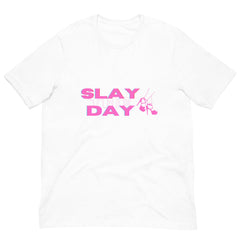 Slay the Day Unisex T-Shirt