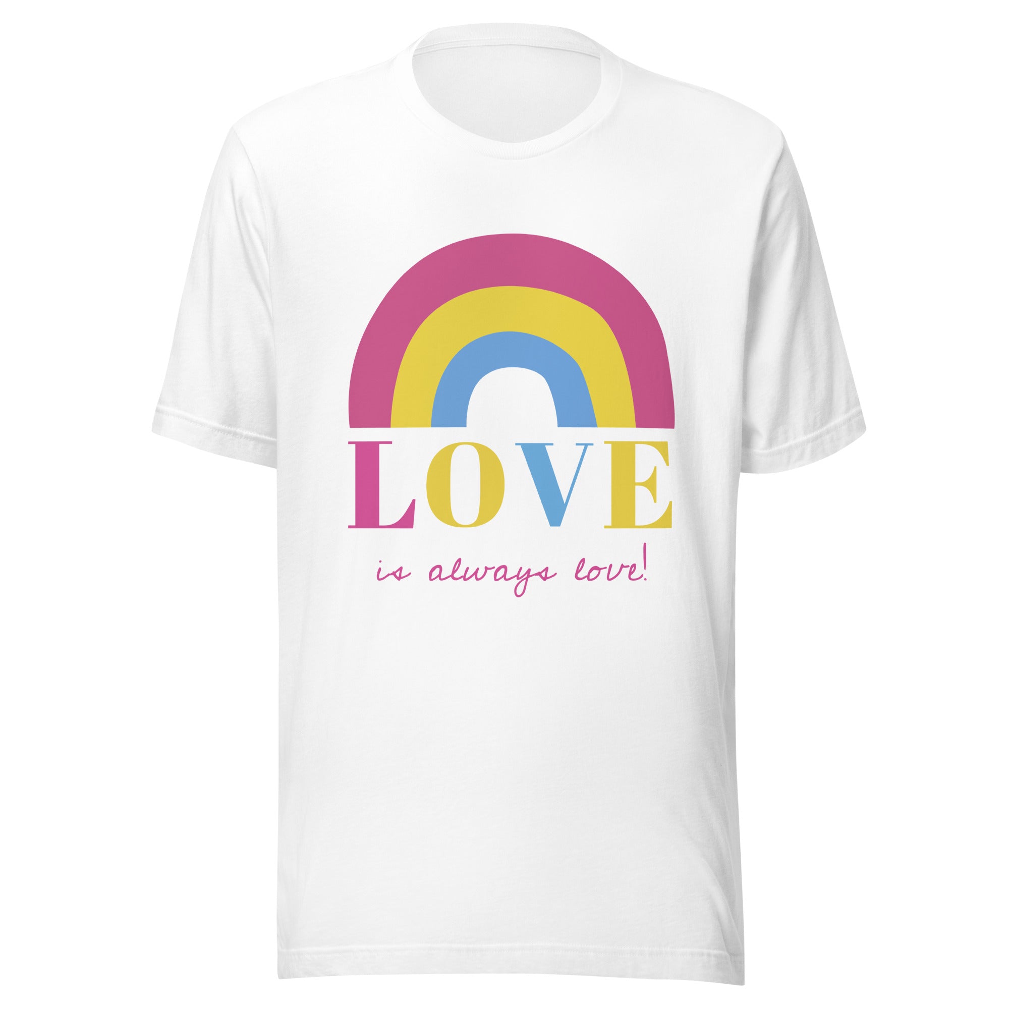 Love Is Always Love! T-Shirt