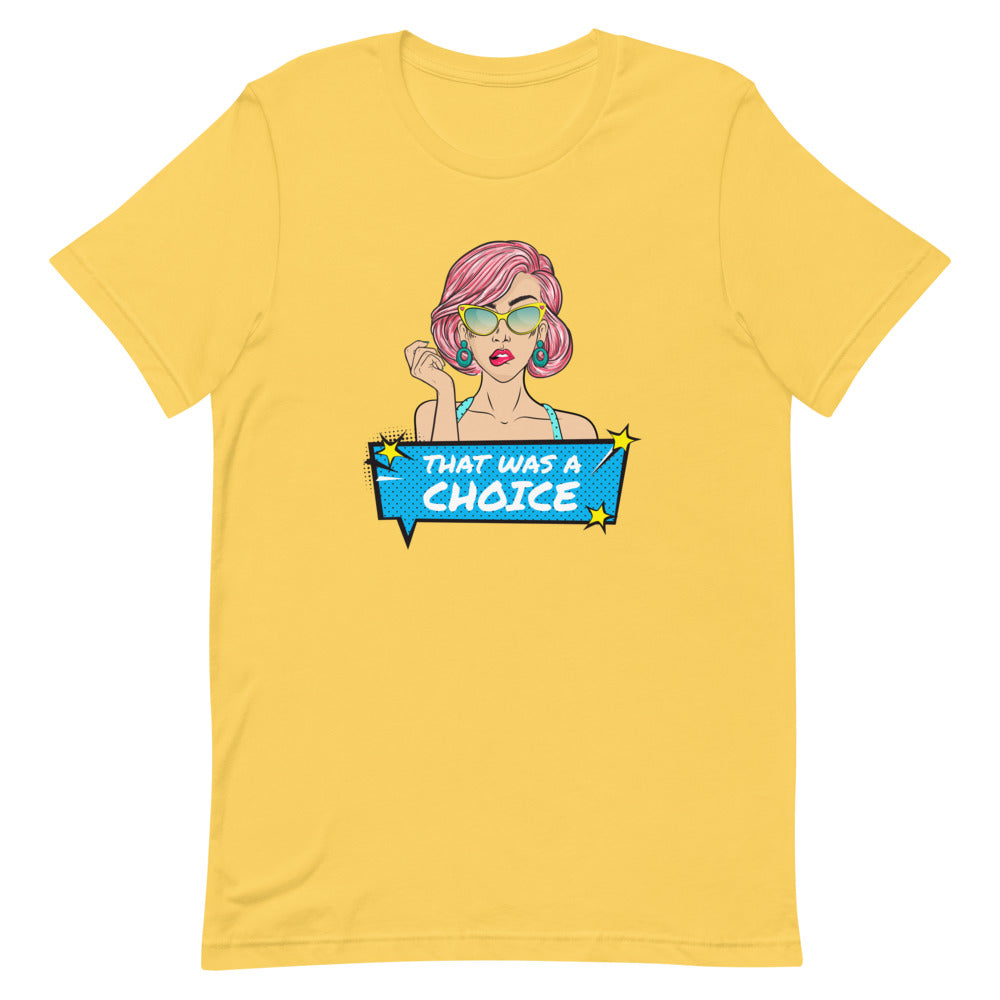 That Was A Choice T-Shirt