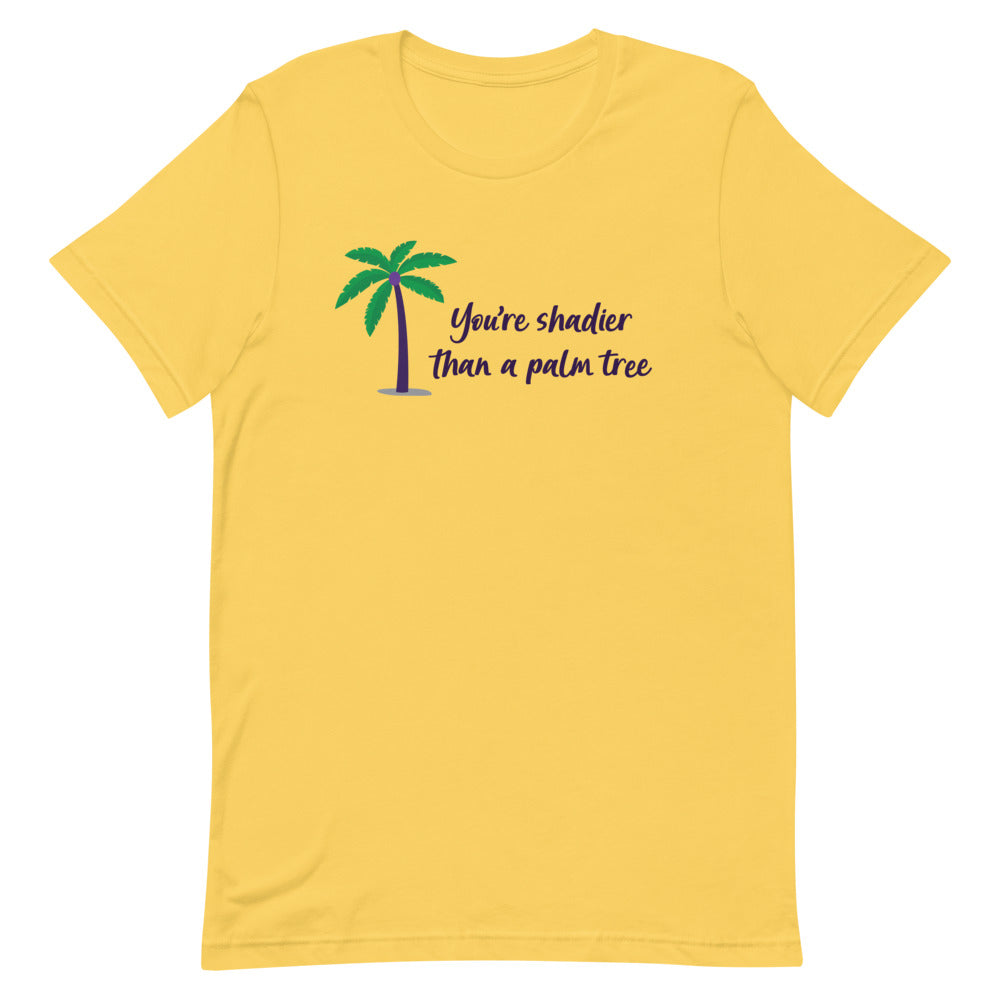 Shadier Than A Palm Tree T-Shirt