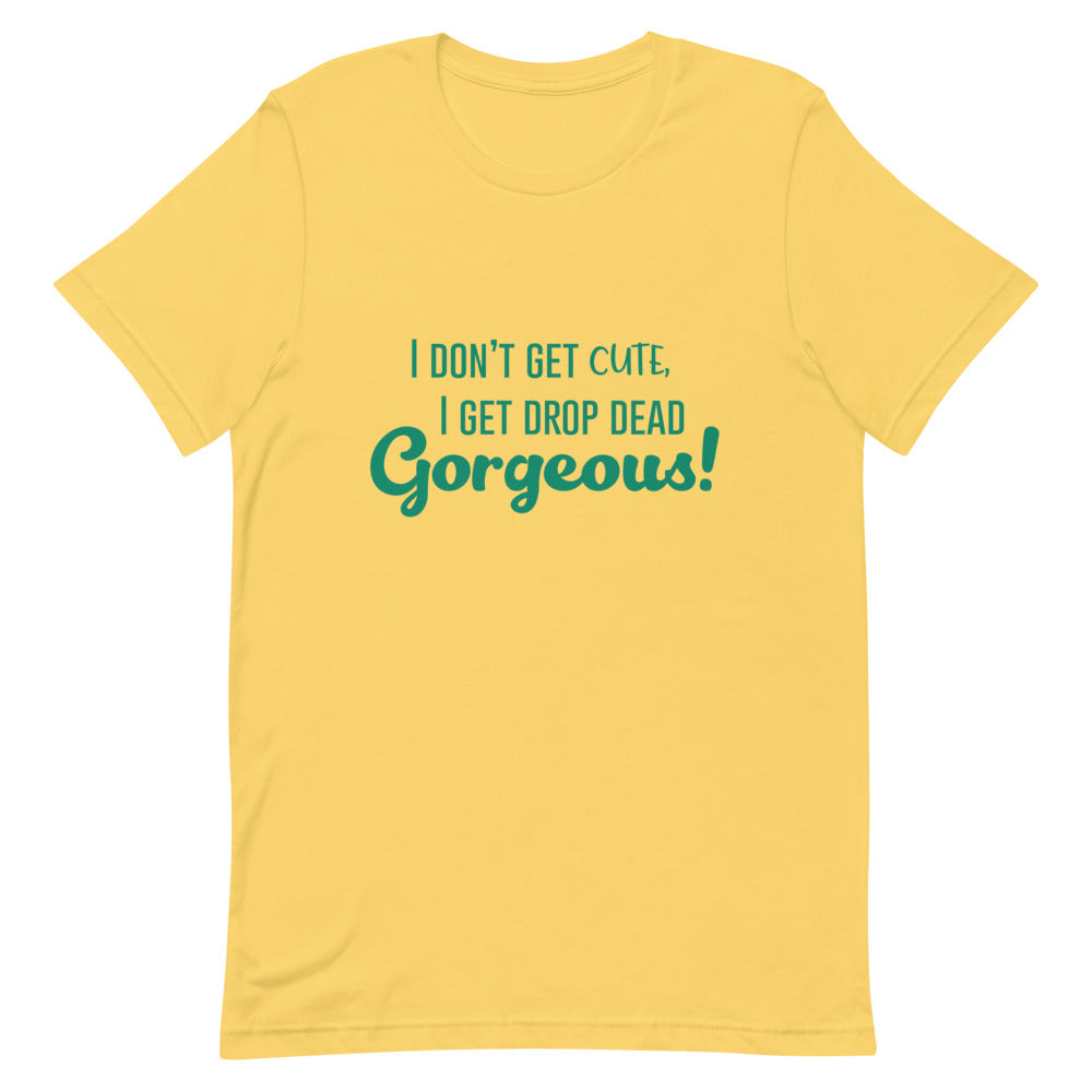 Drop Dead Gorgeous T-Shirt