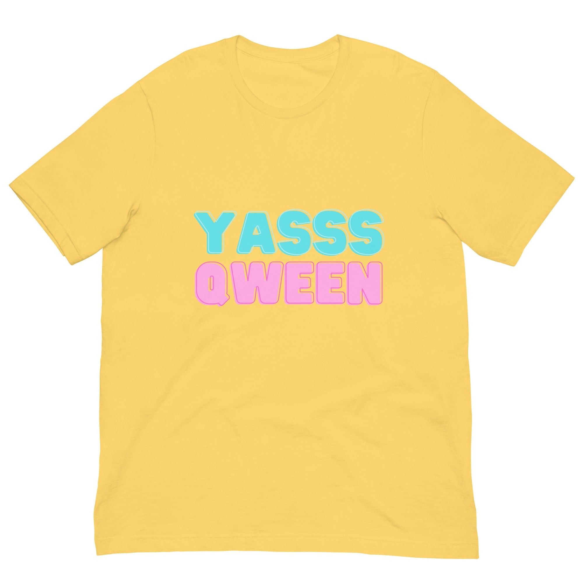 Yasss Qween Unisex T-Shirt