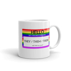 Hello My Pronouns Are They / Them / Theirs Mug