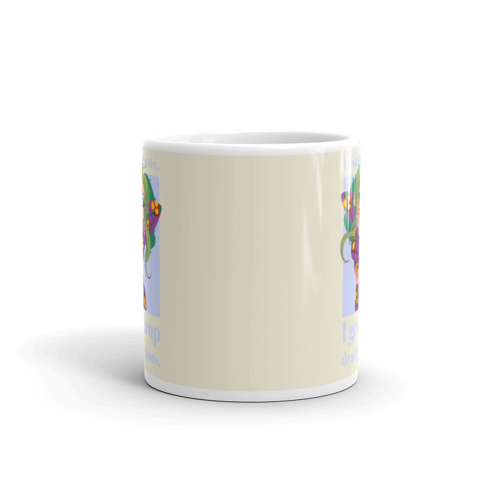Drop Dead Gorgeous Mug