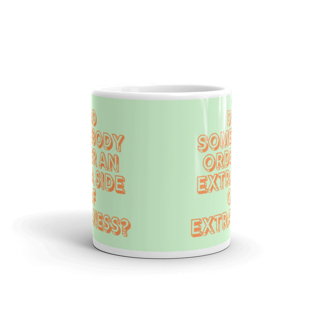 Extra Side Of Extraness Mug
