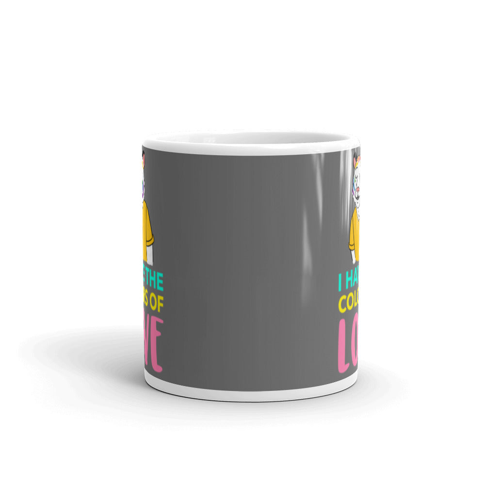 I Have The Colors Of Love Mug