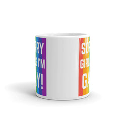 Sorry Girls I'm Gay! Mug