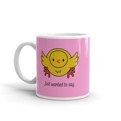 Just Wanted To Say You Have A Cute Butt Mug