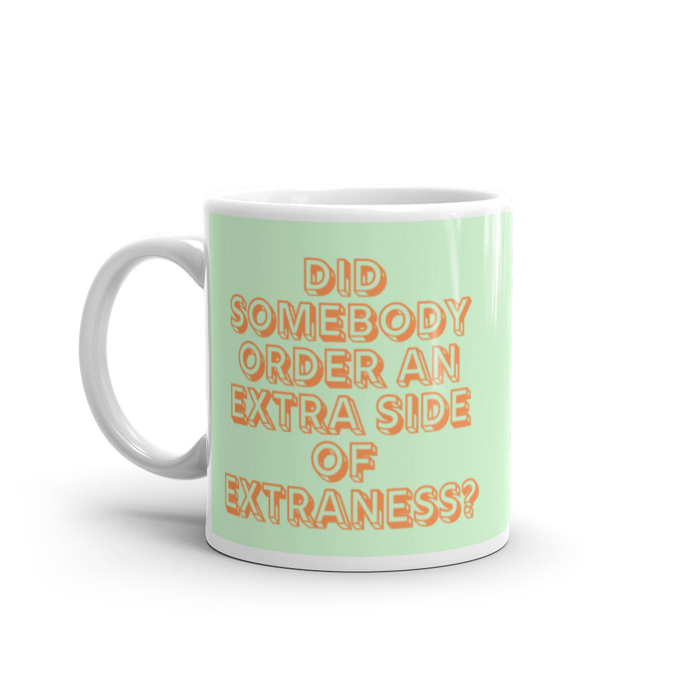 Extra Side Of Extraness Mug