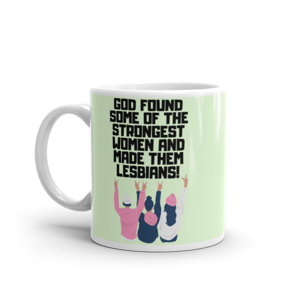 God Found The Strongest Women Mug