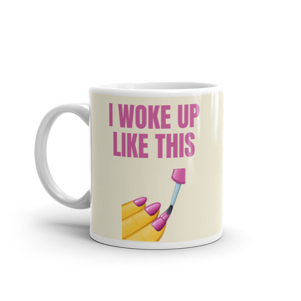 I Woke Up Like This Mug