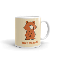 Fox Butt Drive Me Nuts! Mug