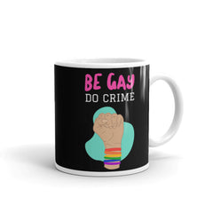 Be Gay Do Crime Mug