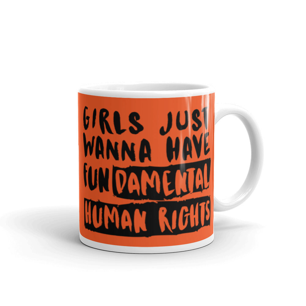 Girls Just Wanna Have Fundamental Human Rights Mug