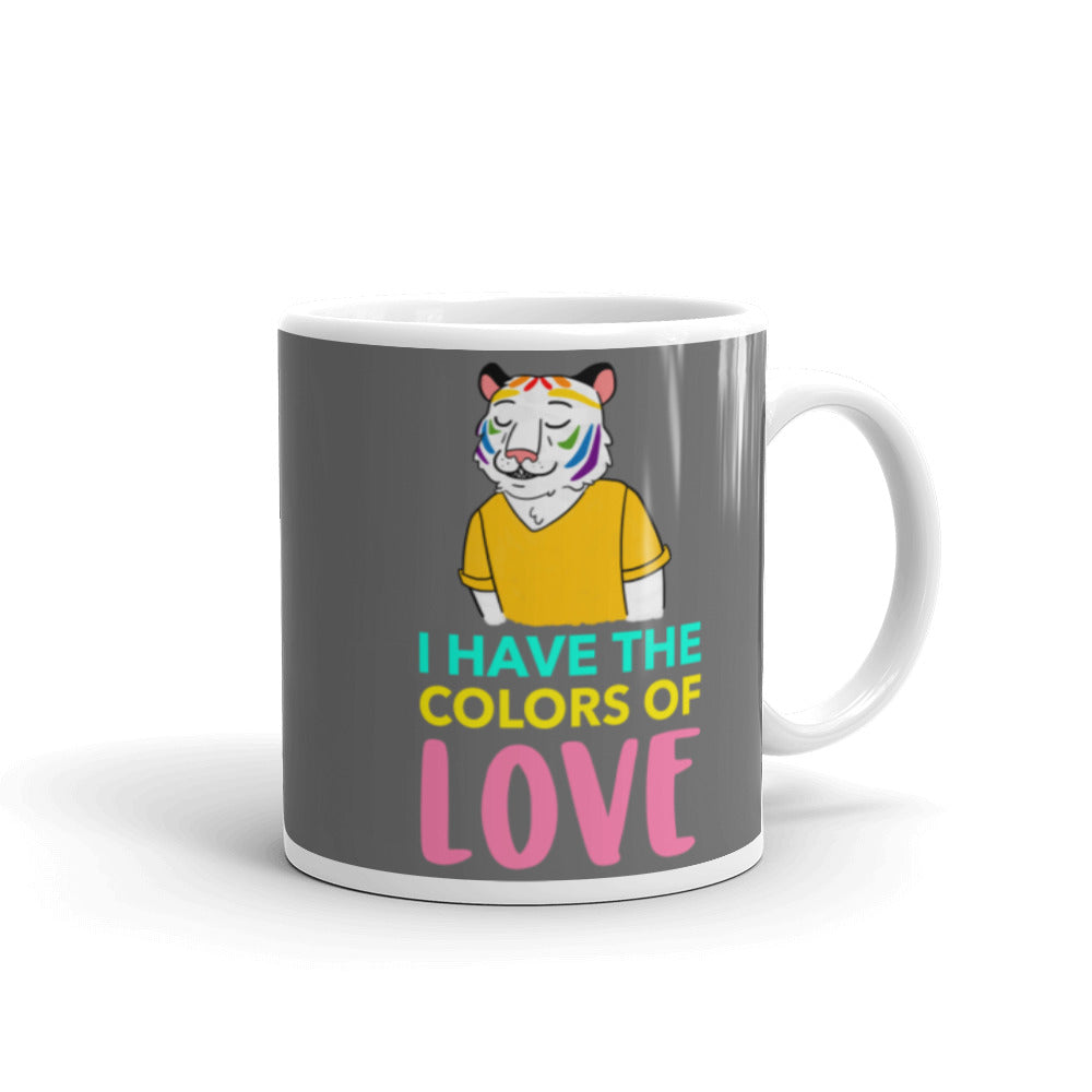 I Have The Colors Of Love Mug