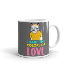 I Have The Colors Of Love Mug