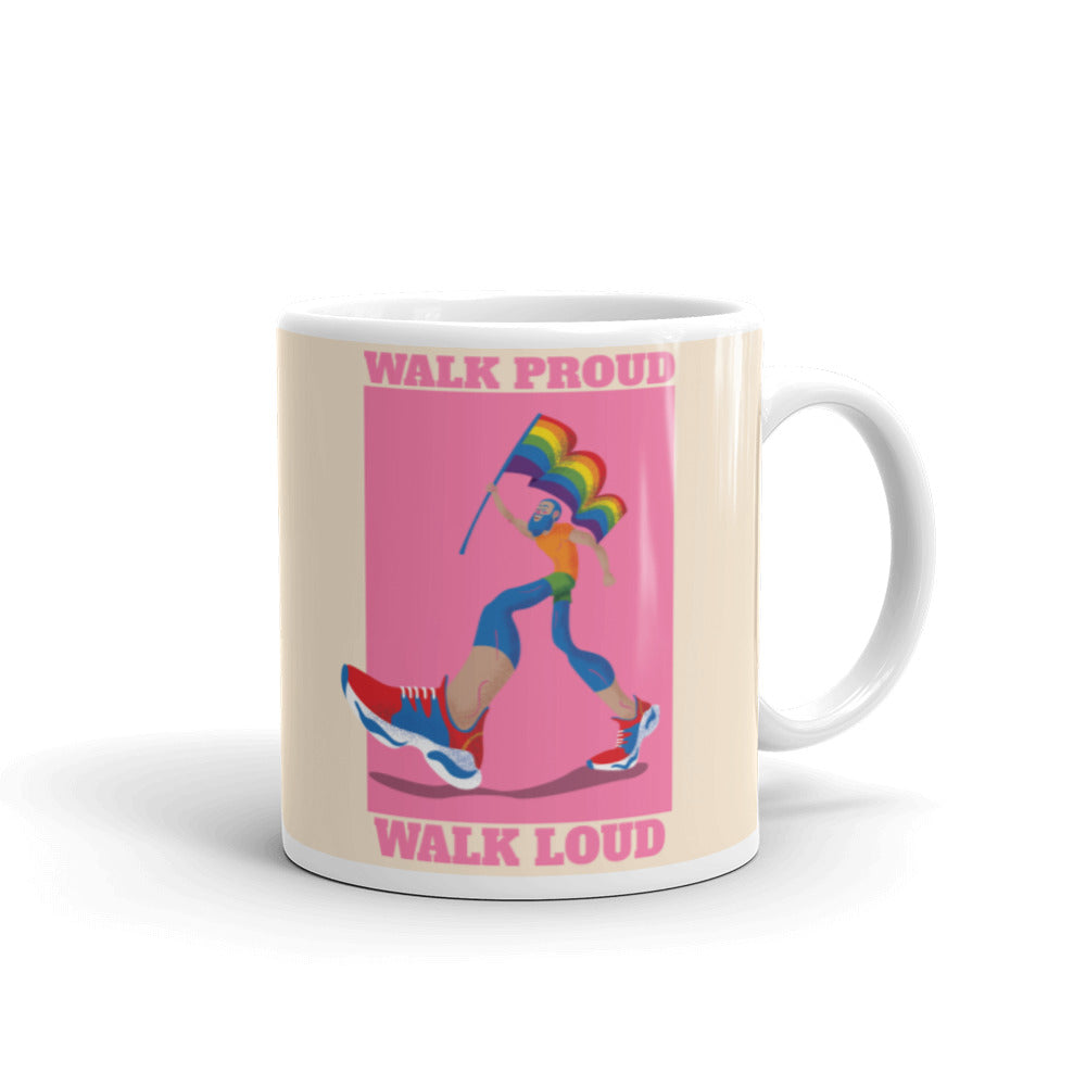 Walk Proud Walk Loud Mug