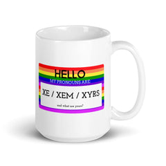 Hello My Pronouns Are Xe / Xem / Xyrs Mug
