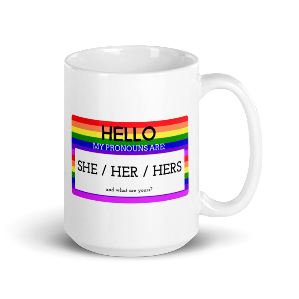 Hello My Pronouns Are She / Her / Hers Mug