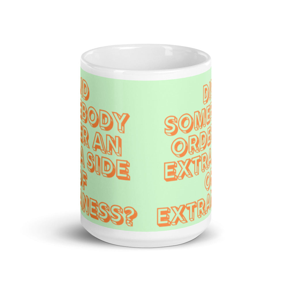 Extra Side Of Extraness Mug