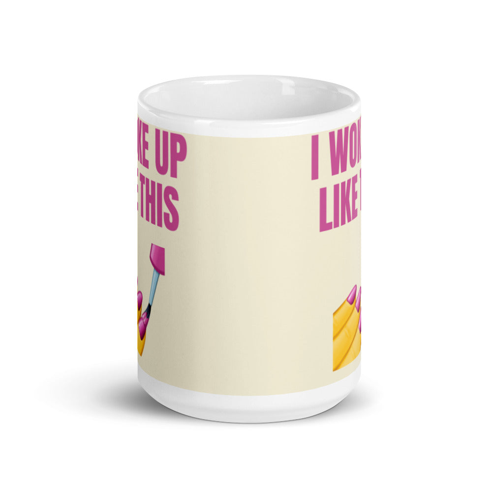 I Woke Up Like This Mug