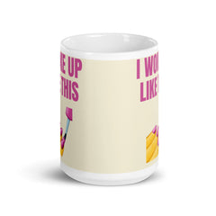 I Woke Up Like This Mug
