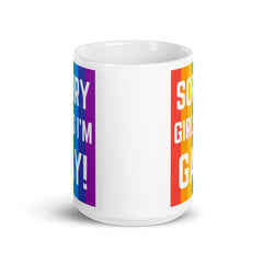 Sorry Girls I'm Gay! Mug