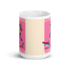 Walk Proud Walk Loud Mug