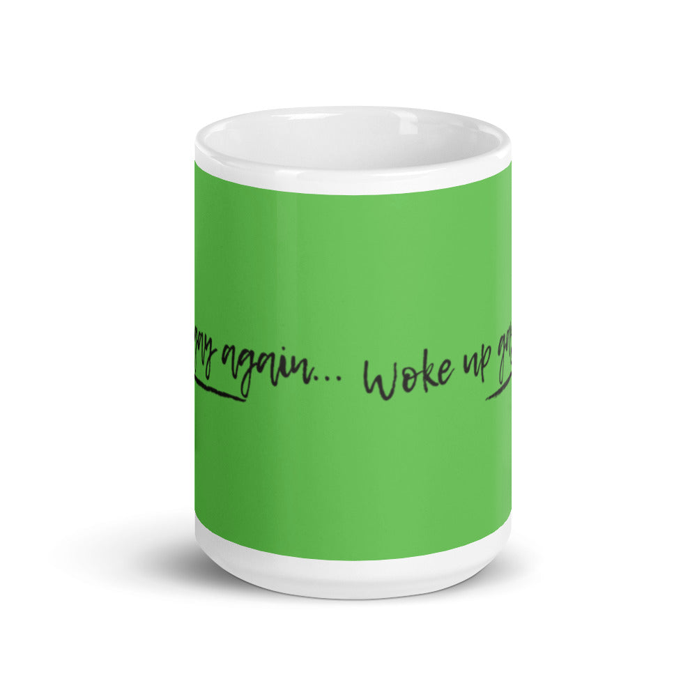 Woke Up Gay Again Mug