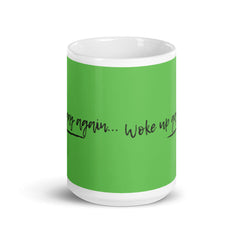 Woke Up Gay Again Mug