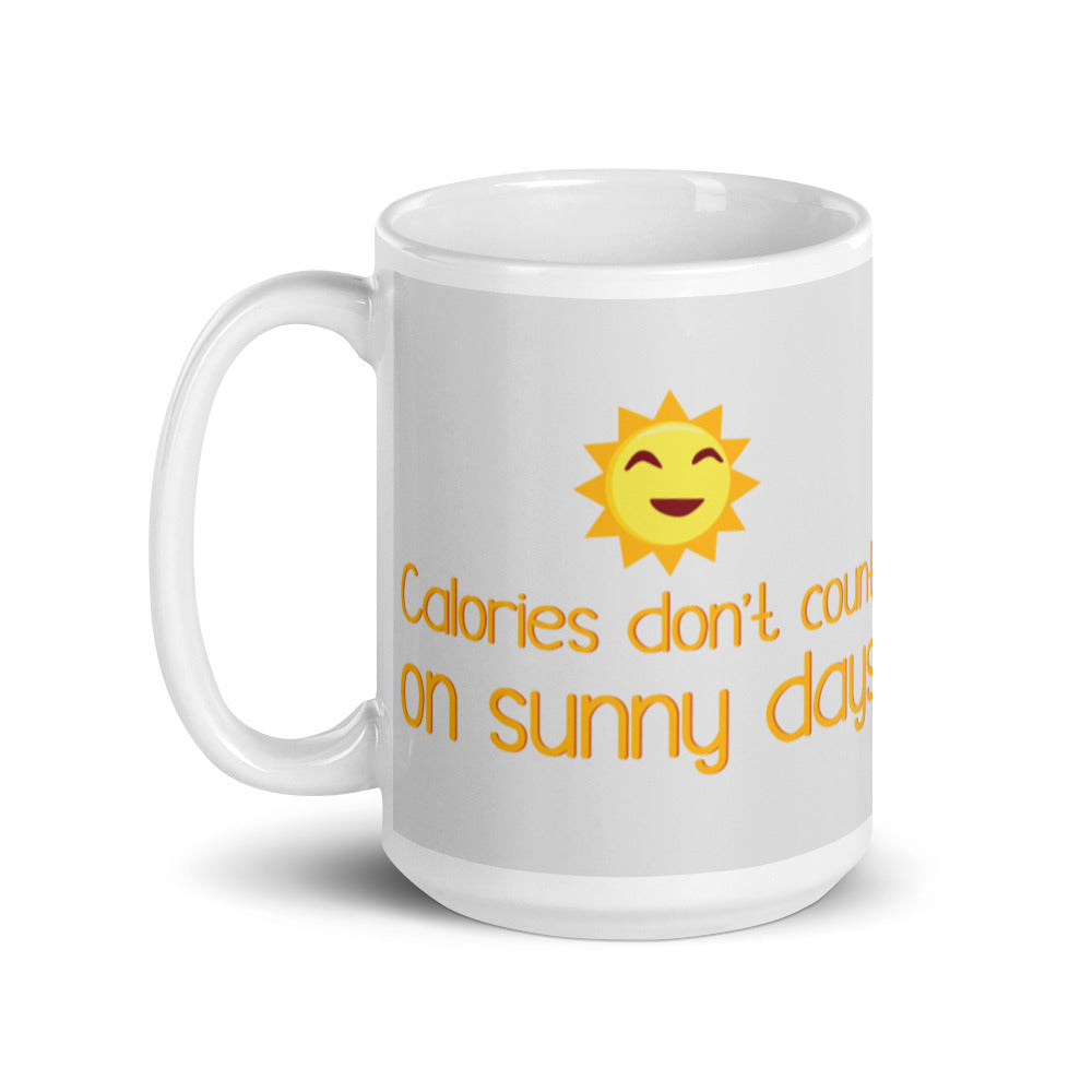Calories Don't Count On Sunny Days Mug