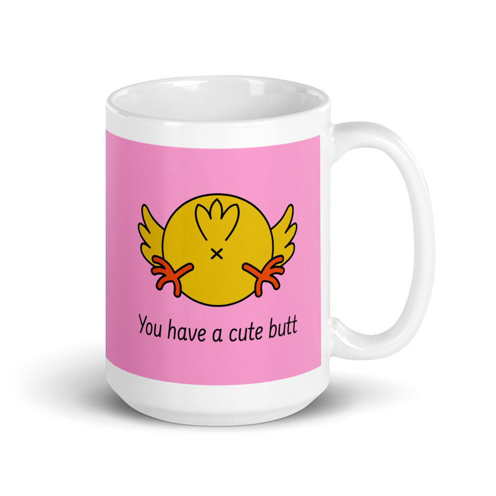 Just Wanted To Say You Have A Cute Butt Mug